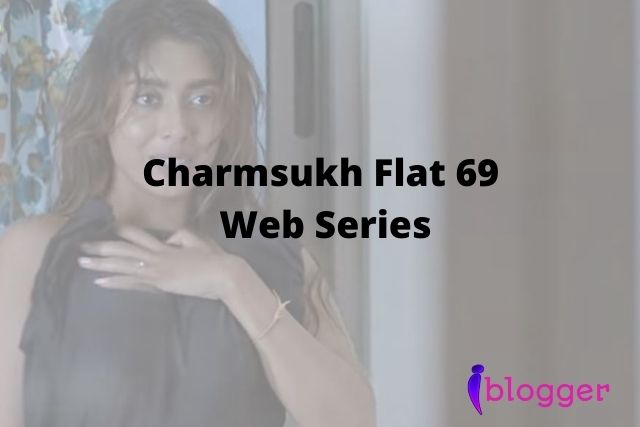 Charmsukh Flat 69 Web Series