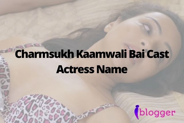 Charmsukh Kaamwali Bai Cast