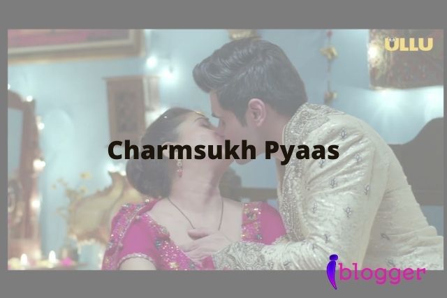 Charmsukh Pyaas