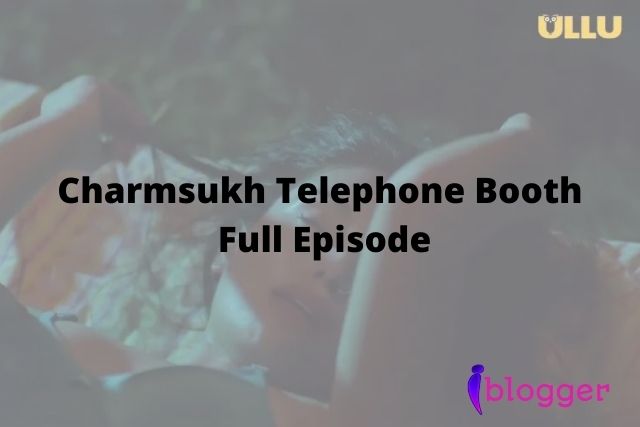 Charmsukh Telephone Booth Full Episode