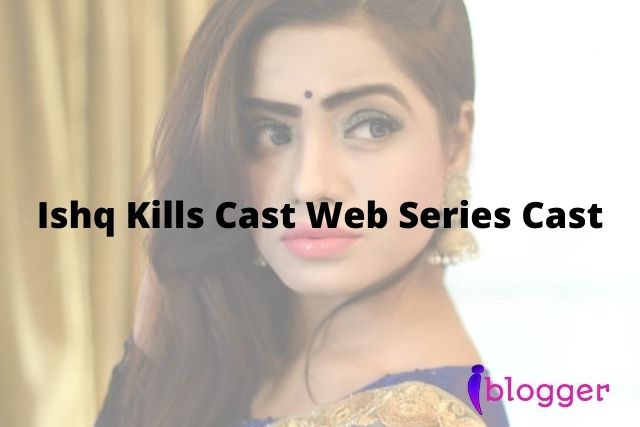 Ishq Kills Web Series Cast
