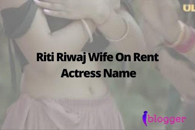 Riti Riwaj Wife On Rent Actress Name