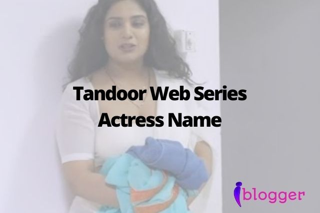 Tandoor Web Series Actress name